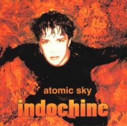 Indochine : Atomic Sky
